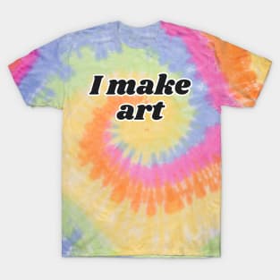 I make art T-Shirt